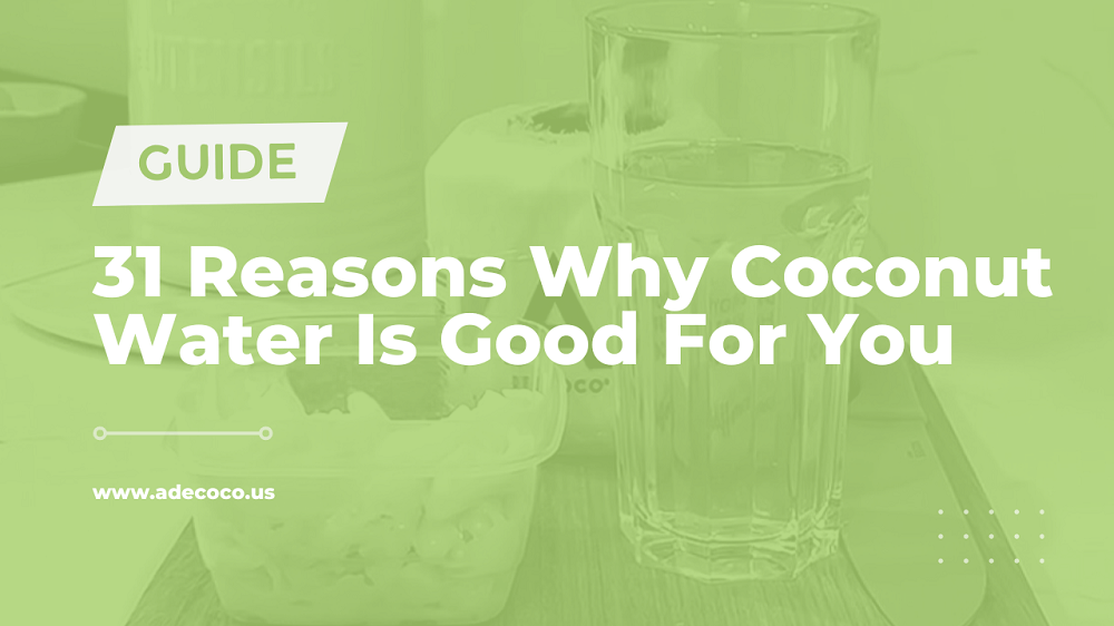 31 Reasons Why Coconut Water Is Good For You (2023)