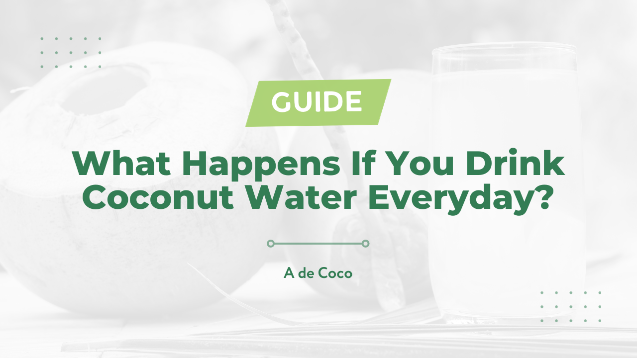 What Happens If You Drink Coconut Water Everyday