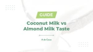 Read more about the article Coconut Milk vs Almond Milk Taste: Is One Better Than the Other?