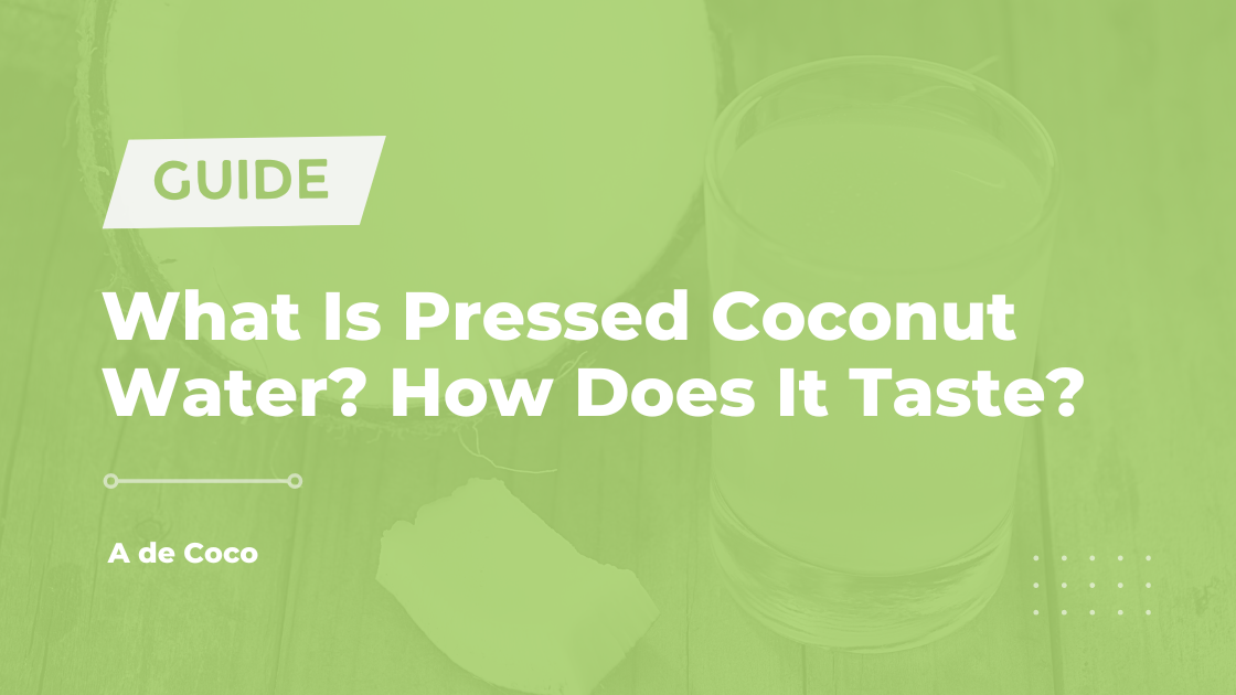You are currently viewing What Is Pressed Coconut Water? How Does It Taste?