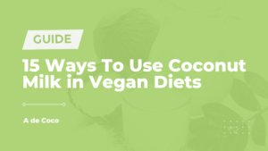Read more about the article 15 Ways To Use Coconut Milk in Vegan Diets