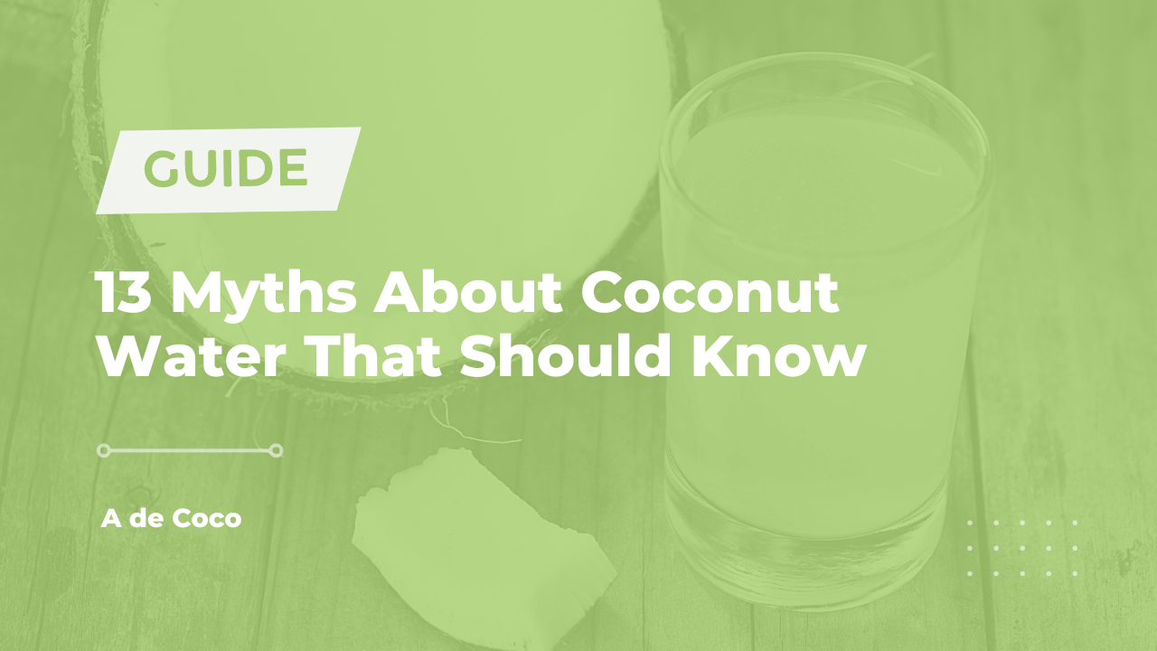 You are currently viewing 10 Myths About Coconut Water That Should Know